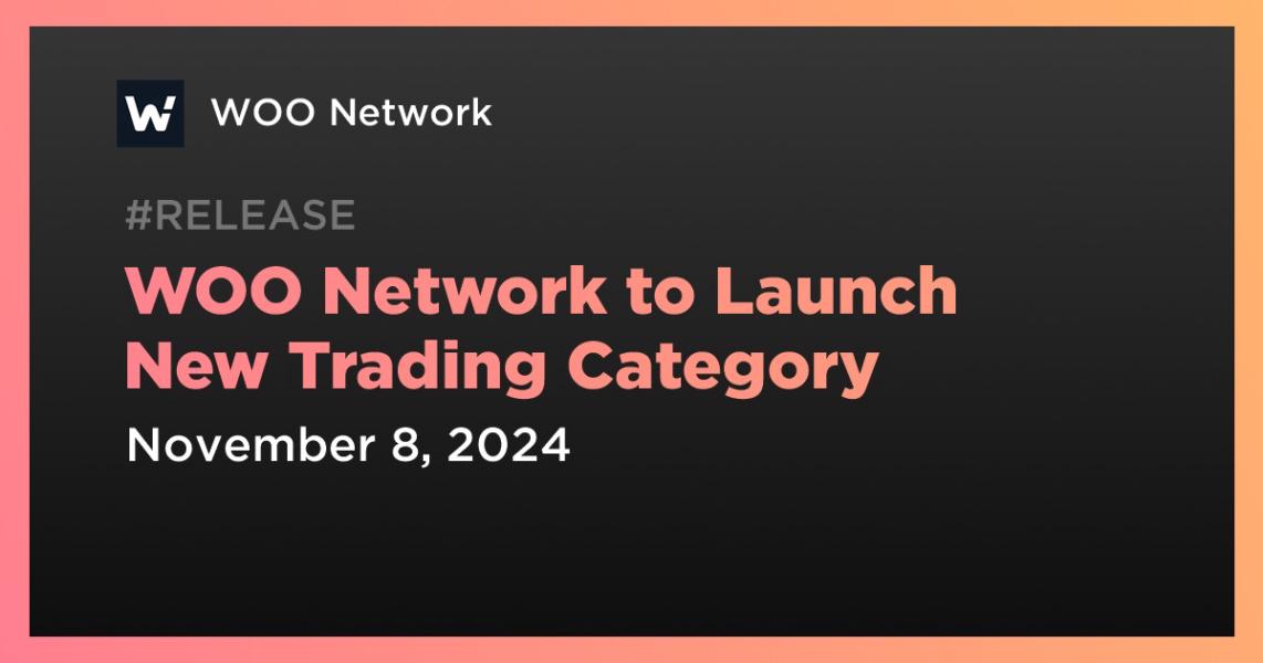WOO Network to Launch New Trading Category