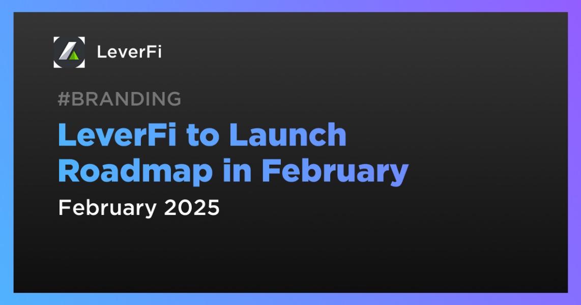LeverFi to Launch Roadmap in February