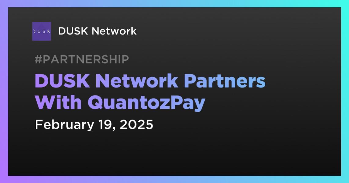 اخبارDUSK Network Partners With QuantozPay