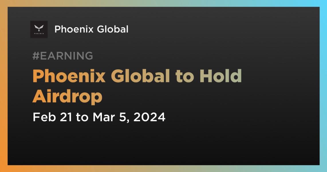 Phoenix Global to Hold Airdrop