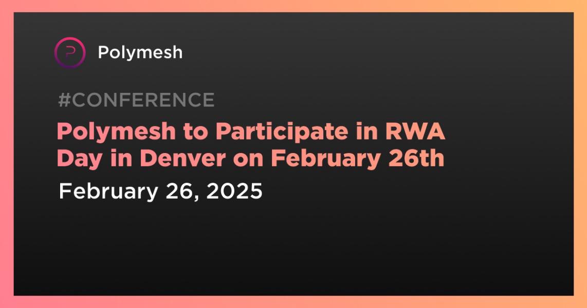 Polymesh to Participate in RWA Day in Denver on February 26th