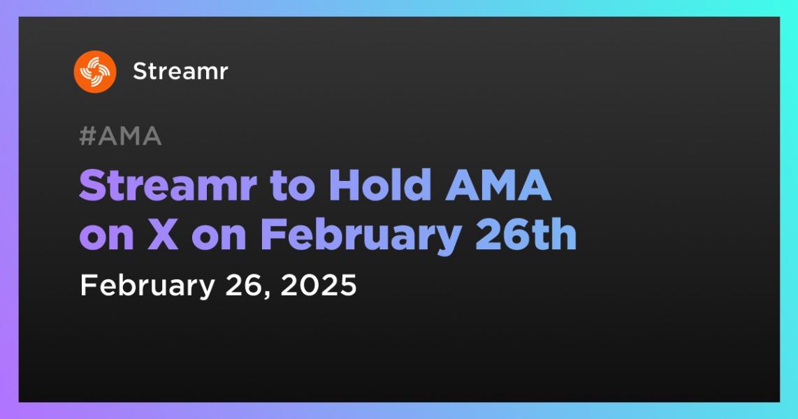 اخبارStreamr to Hold AMA on X on February 26th