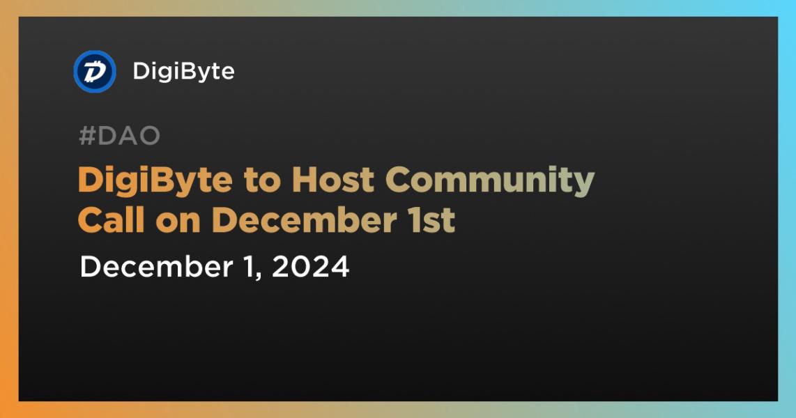 اخبارDigiByte to Host Community Call on December 1st