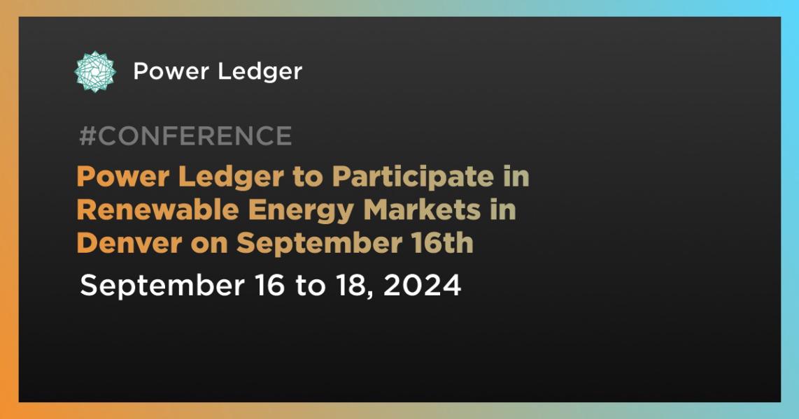 Power Ledger to Participate in Renewable Energy Markets in Denver on September 16th