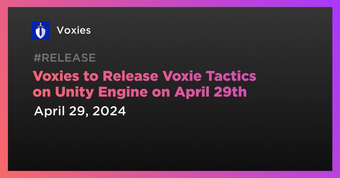 اخبارVoxies to Release Voxie Tactics on Unity Engine on April 29th
