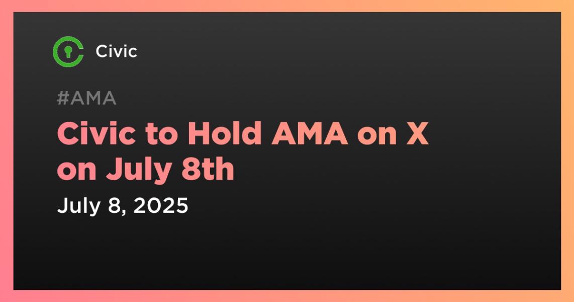 Civic to Hold AMA on X on July 8th
