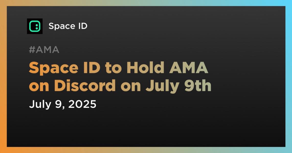 اخبارSpace ID to Hold AMA on Discord on July 9th