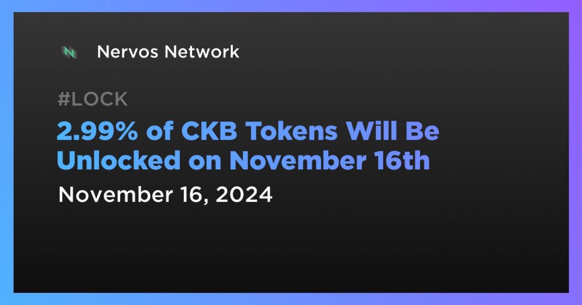 2.99% of CKB Tokens Will Be Unlocked on November 16th