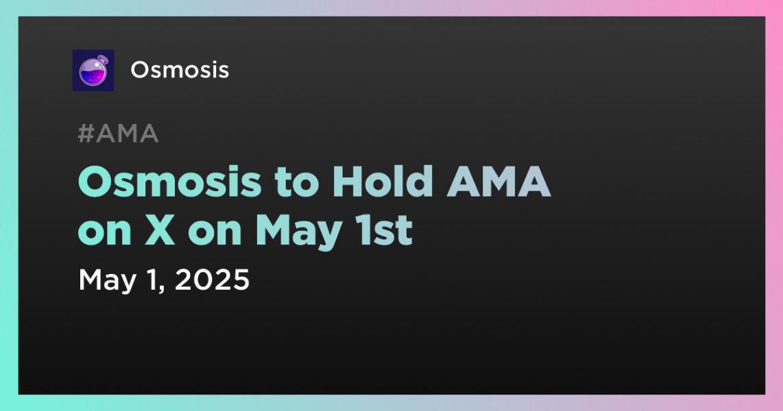 اخبارOsmosis to Hold AMA on X on May 1st