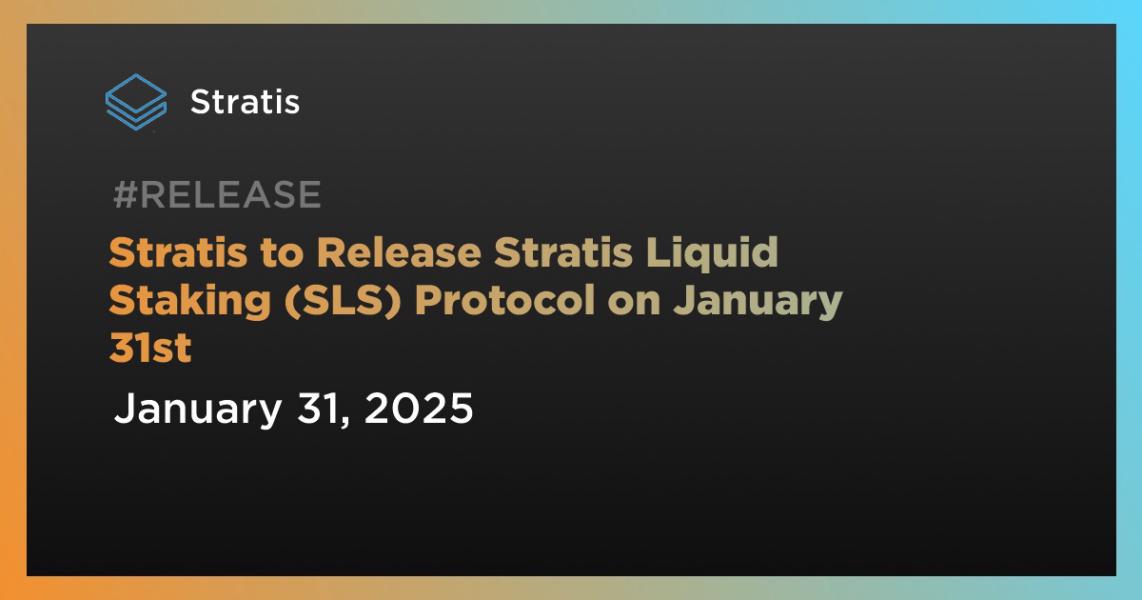 اخبارStratis to Release Stratis Liquid Staking (SLS) Protocol on January 31st