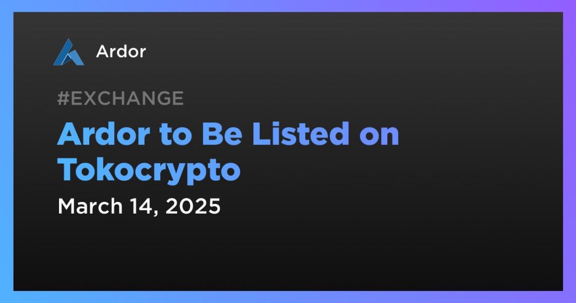 اخبارArdor to Be Listed on Tokocrypto