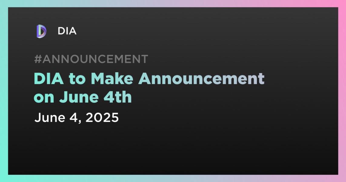 اخبارDIA to Make Announcement on June 4th
