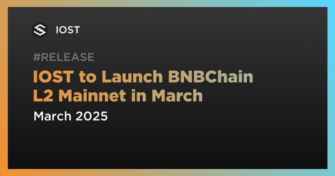 اخبارIOST to Launch BNBChain L2 Mainnet in March