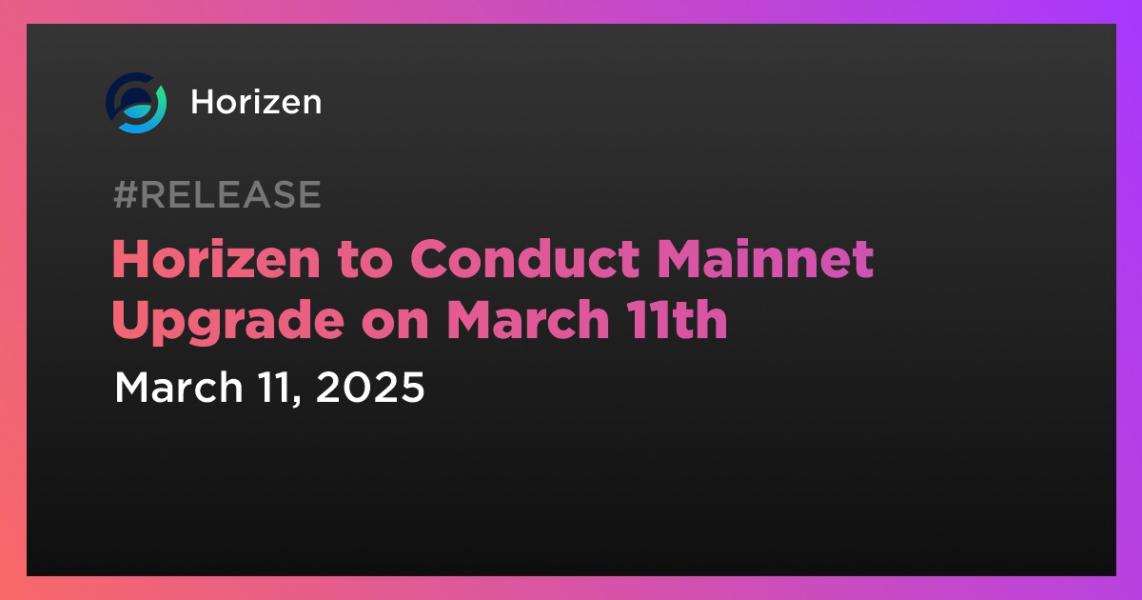 اخبارHorizen to Conduct Mainnet Upgrade on March 11th