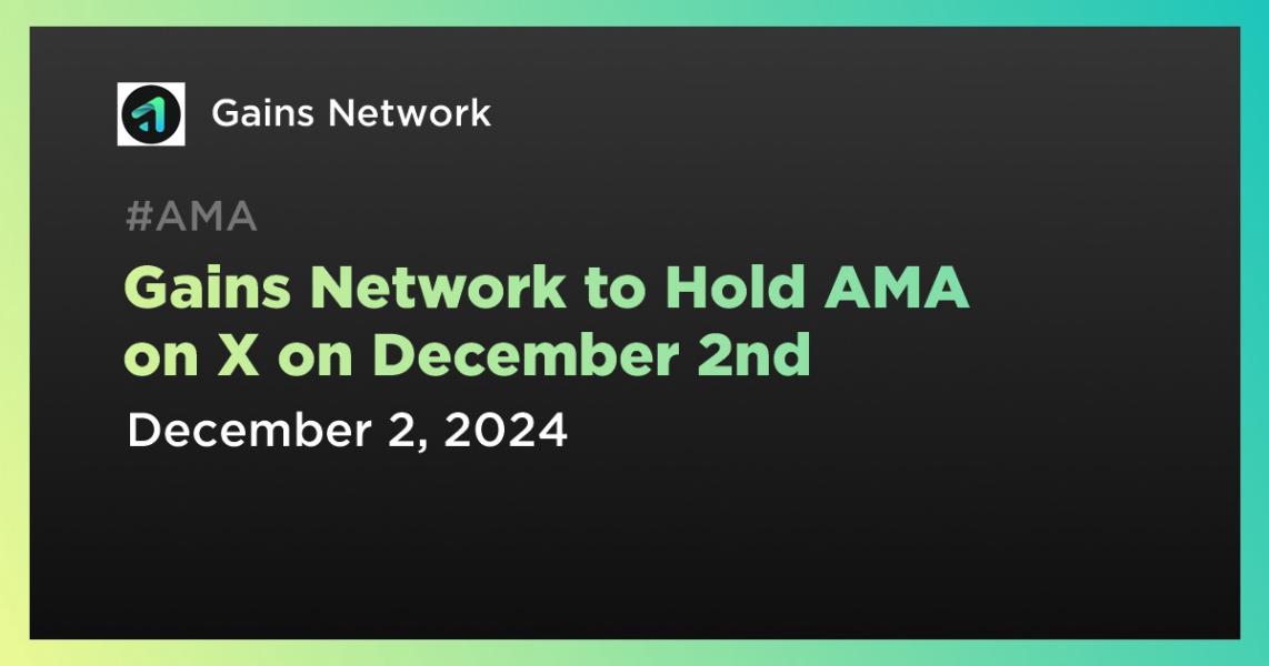 Gains Network to Hold AMA on X on December 2nd