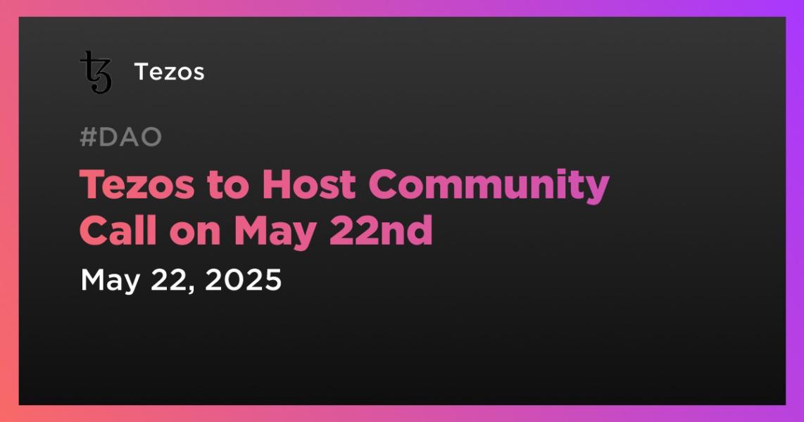 اخبارTezos to Host Community Call on May 22nd