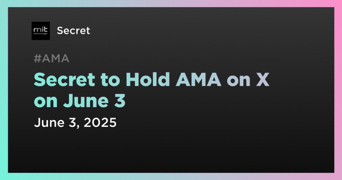 اخبارSecret to Hold AMA on X on June 3
