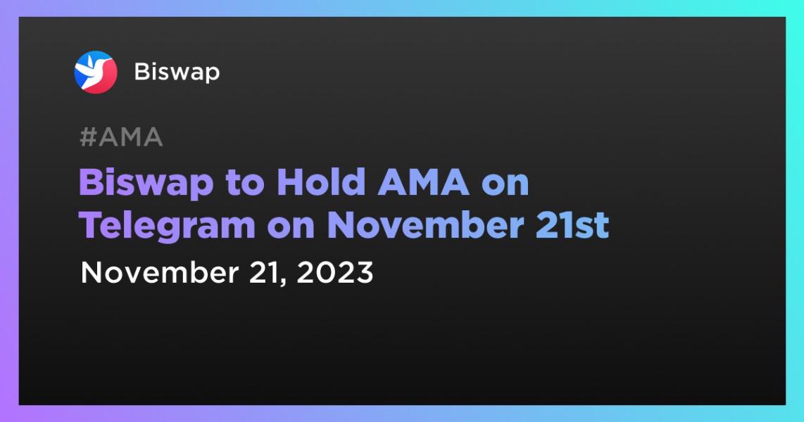 اخبارBiswap to Hold AMA on Telegram on November 21st