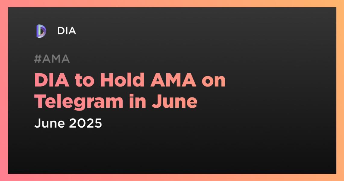 اخبارDIA to Hold AMA on Telegram in June