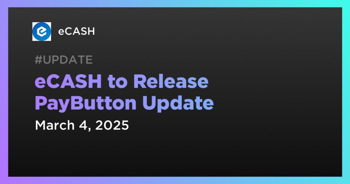 اخبارeCASH to Release PayButton Update