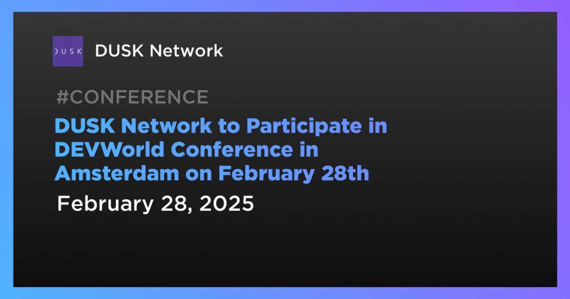 اخبارDUSK Network to Participate in DEVWorld Conference in Amsterdam on February 28th