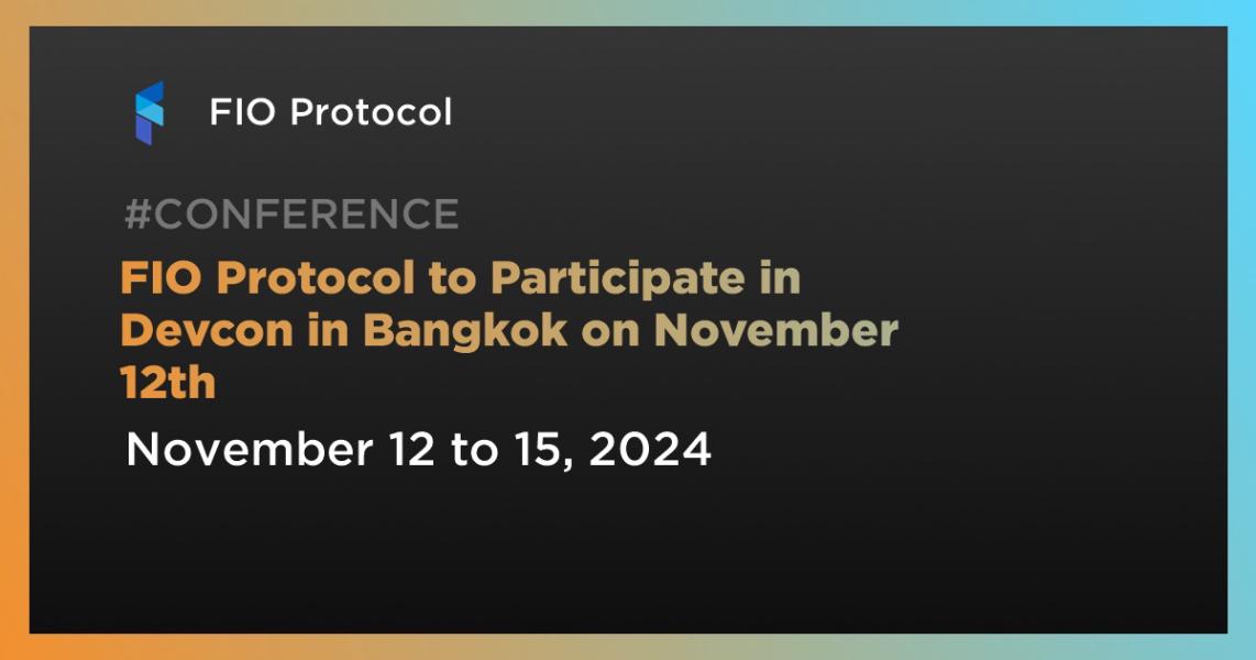 FIO Protocol to Participate in Devcon in Bangkok on November 12th
