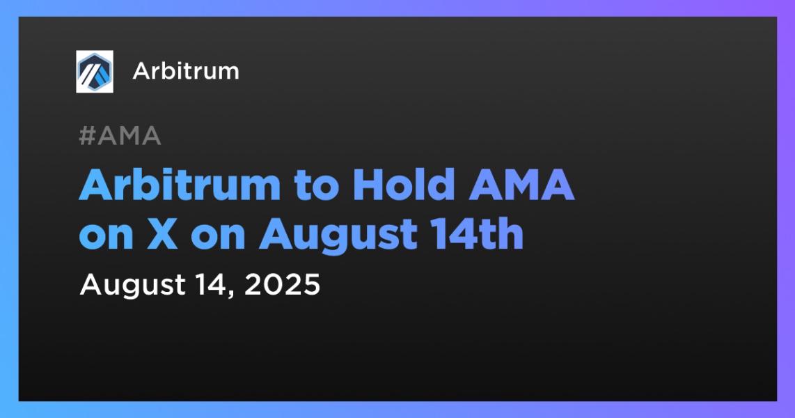 اخبارArbitrum در تاریخ ۱۴ اوت یک AMA در X برگزار می‌کند