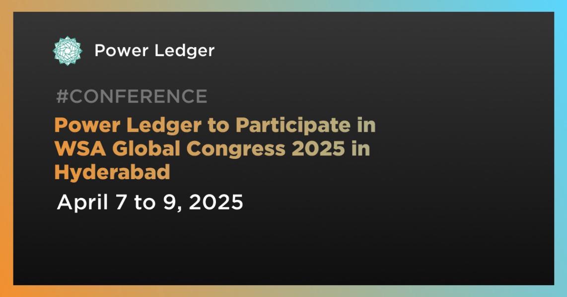 Power Ledger to Participate in WSA Global Congress 2025 in Hyderabad