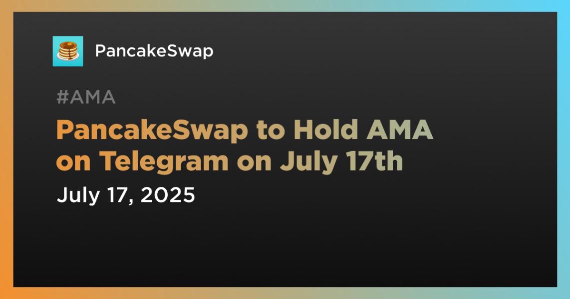 اخبارPancakeSwap to Hold AMA on Telegram on July 17th
