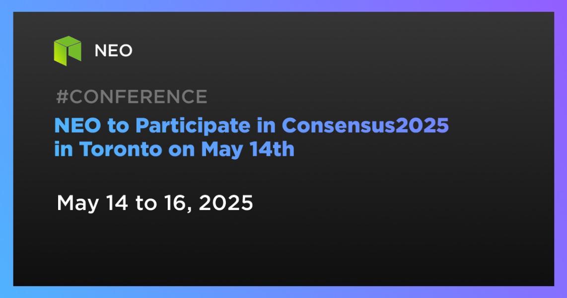 NEO to Participate in Consensus2025 in Toronto on May 14th