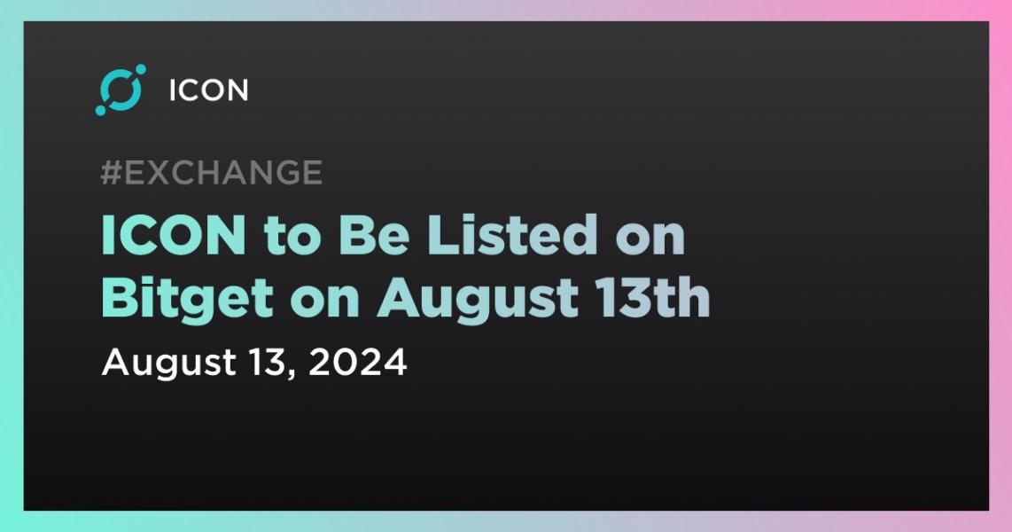 ICON to Be Listed on Bitget on August 13th