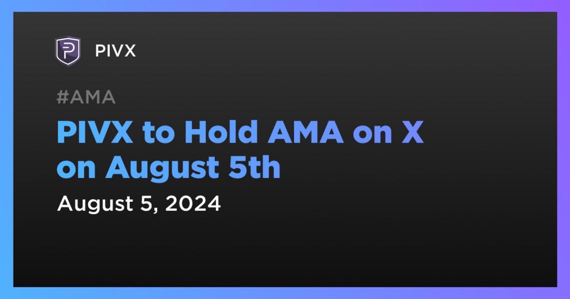 PIVX to Hold AMA on X on August 5th