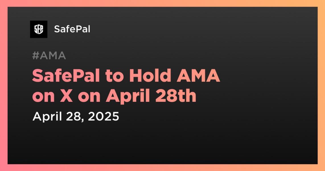 اخبارSafePal to Hold AMA on X on April 28th