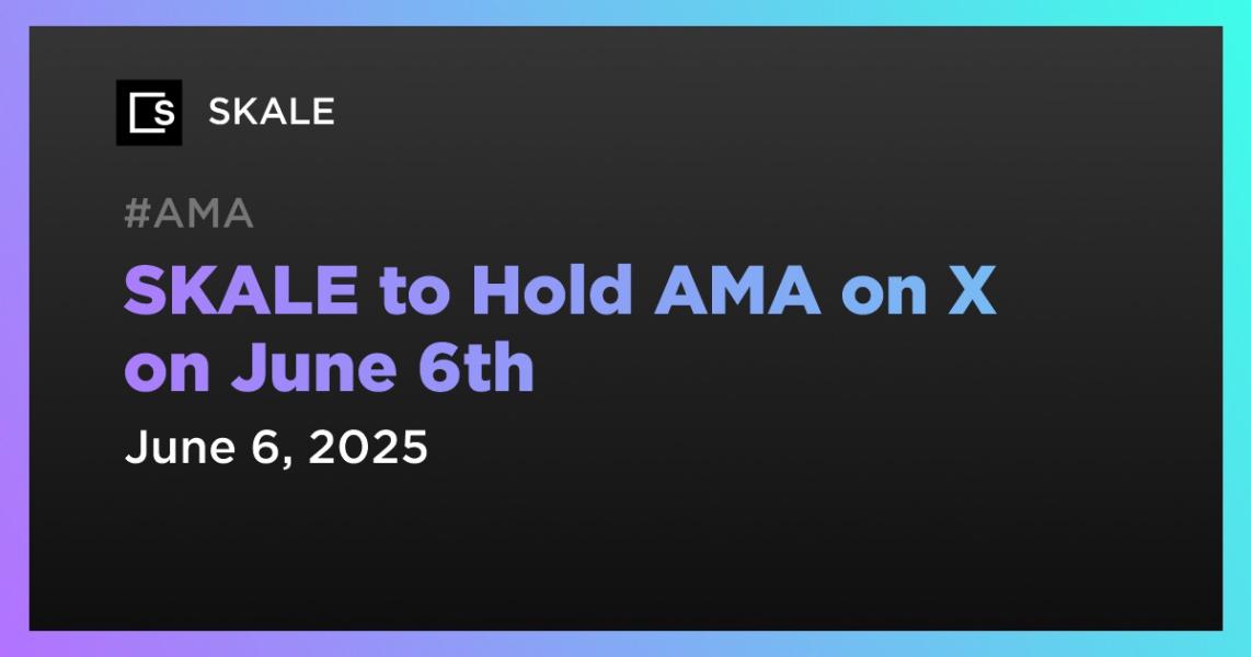 اخبارSKALE to Hold AMA on X on June 6th