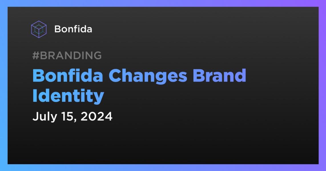 اخبارBonfida Changes Brand Identity