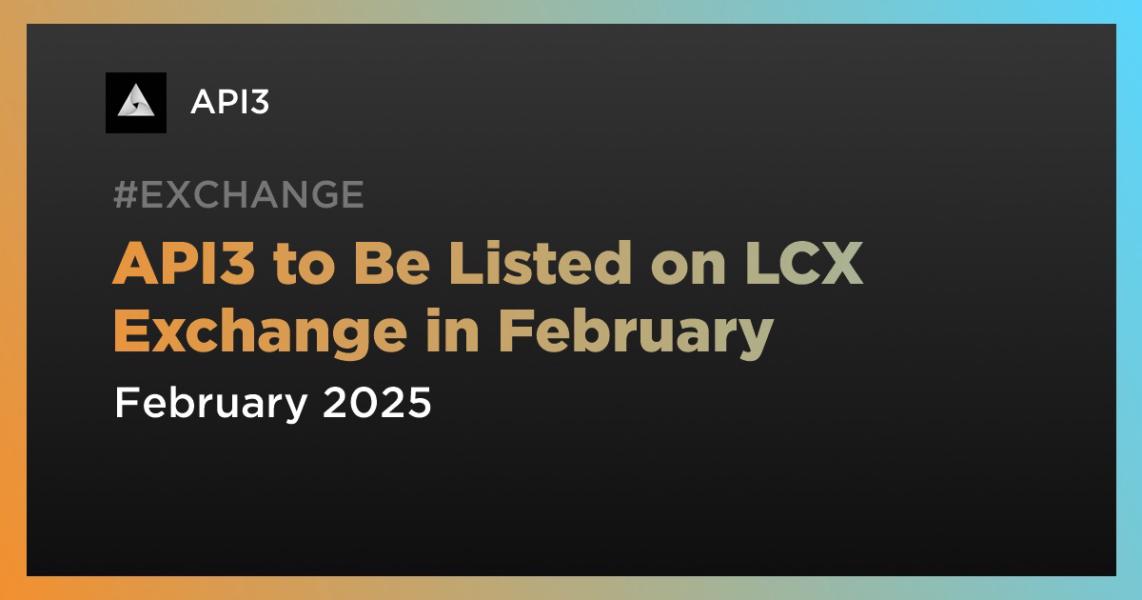 API3 to Be Listed on LCX Exchange in February