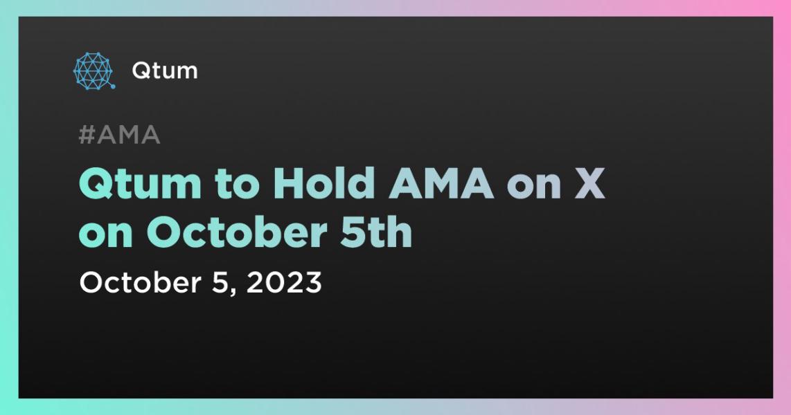اخبارQtum to Hold AMA on X on October 5th