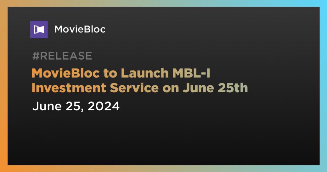 MovieBloc to Launch MBL-I Investment Service on June 25th