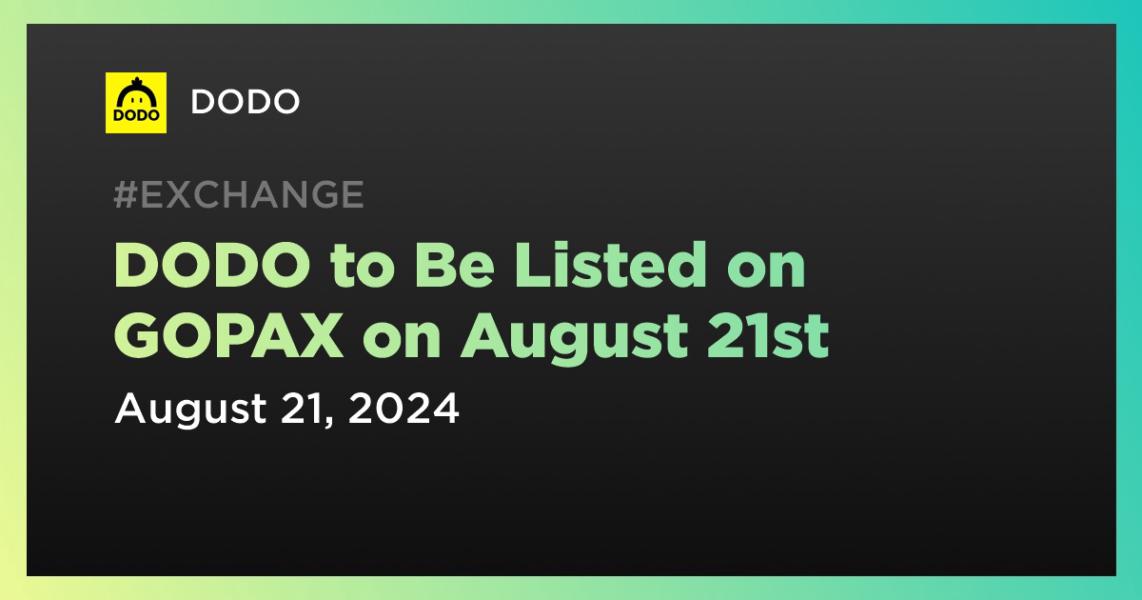 اخبارDODO to Be Listed on GOPAX on August 21st