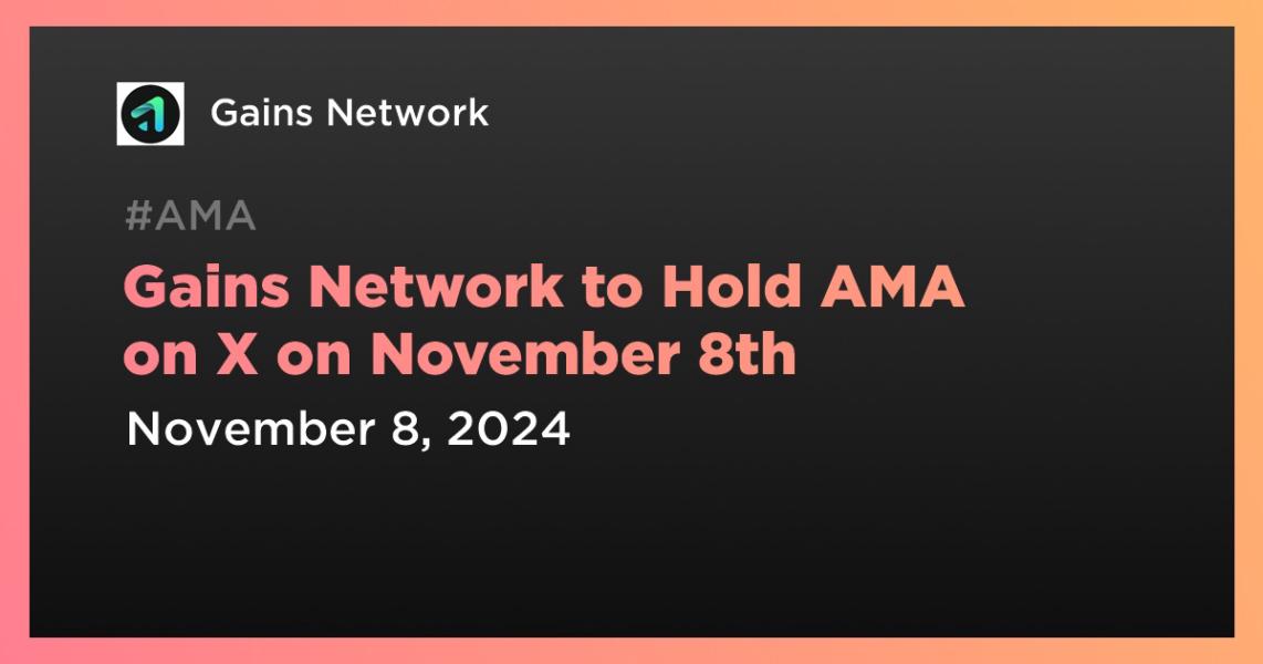 Gains Network to Hold AMA on X on November 8th