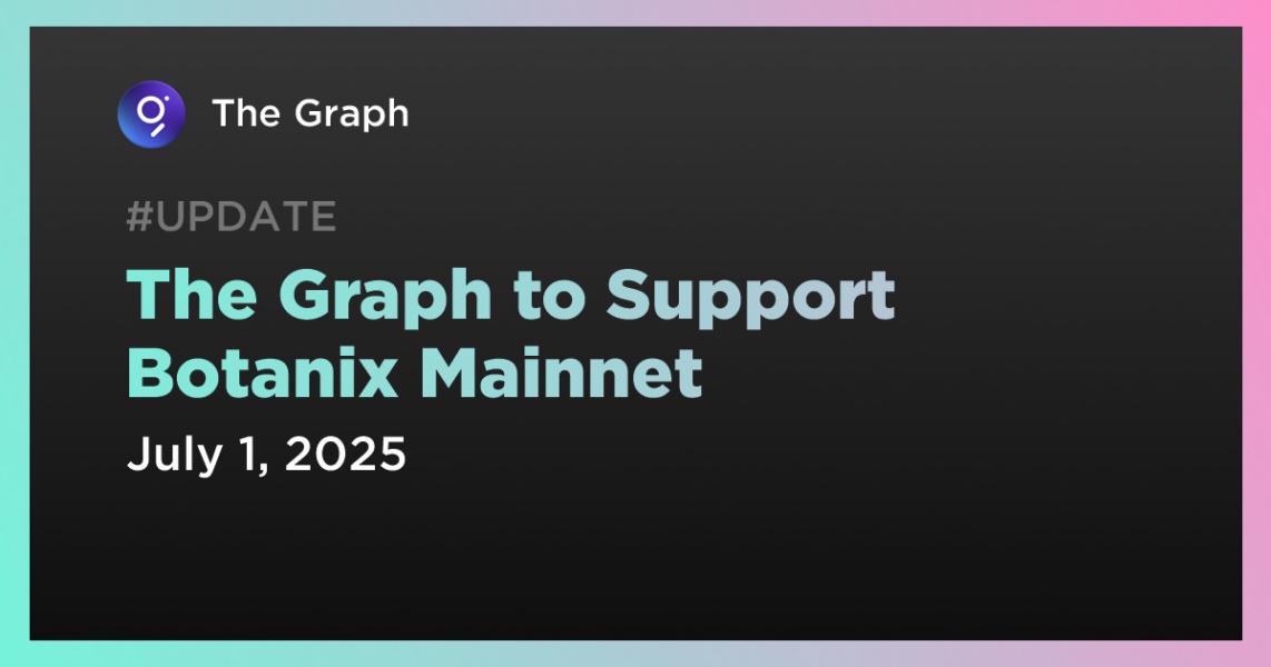 اخبارThe Graph to Support Botanix Mainnet
