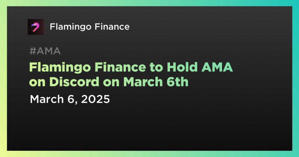 اخبارFlamingo Finance to Hold AMA on Discord on March 6th
