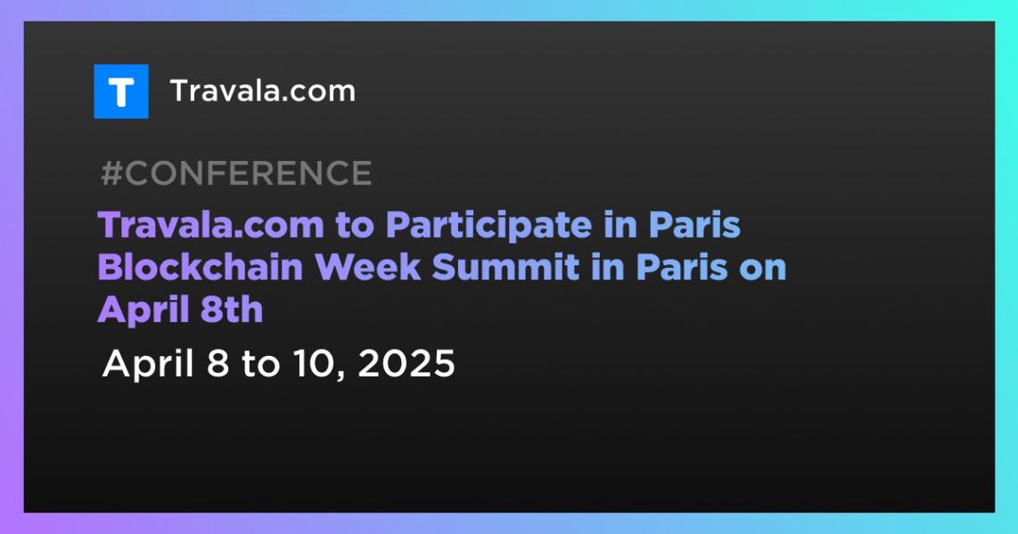 اخبارTravala.com to Participate in Paris Blockchain Week Summit in Paris on April 8th