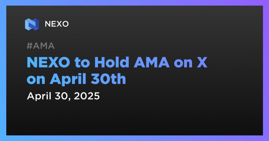 NEXO to Hold AMA on X on April 30th