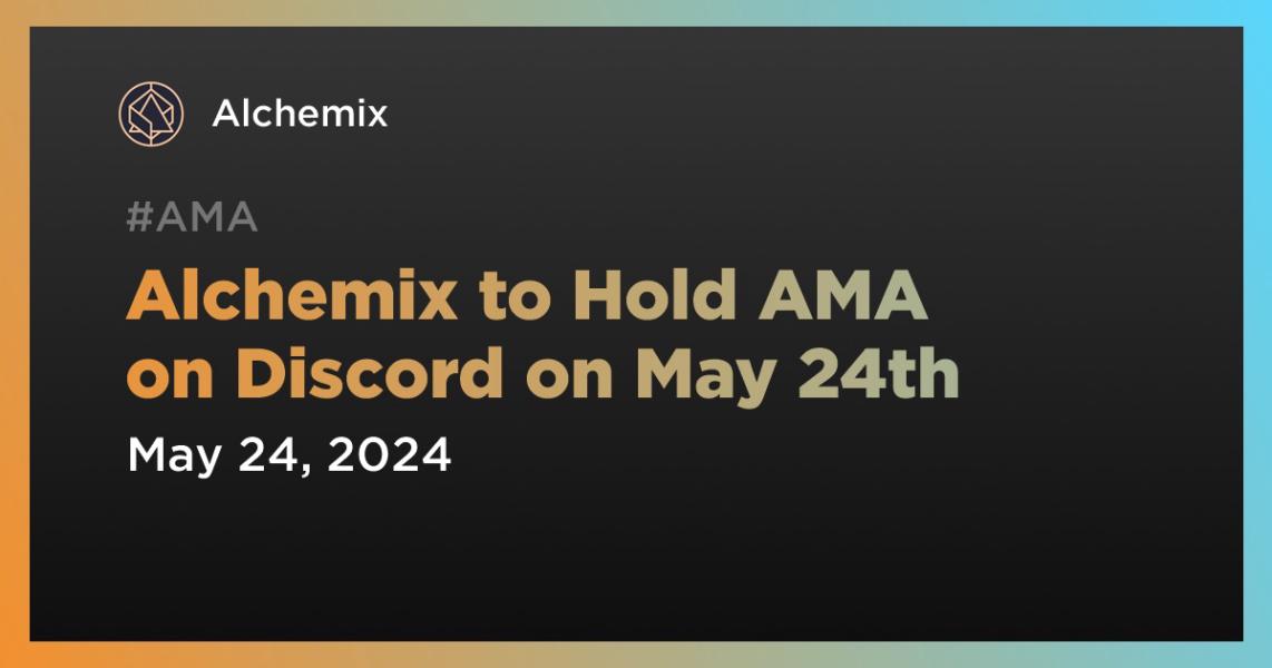 Alchemix to Hold AMA on Discord on May 24th