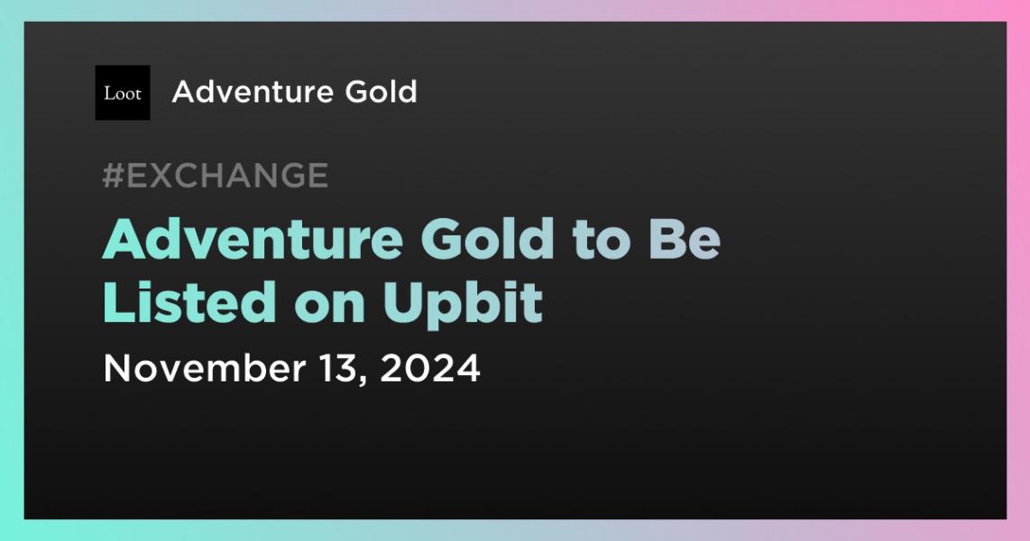 Adventure Gold to Be Listed on Upbit