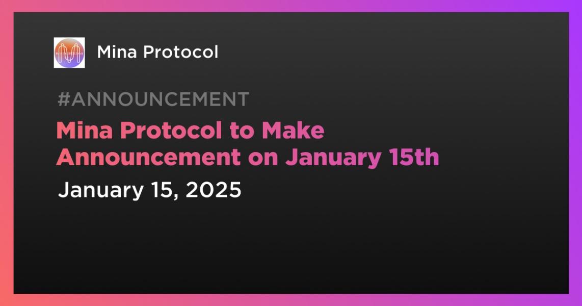 Mina Protocol to Make Announcement on January 15th