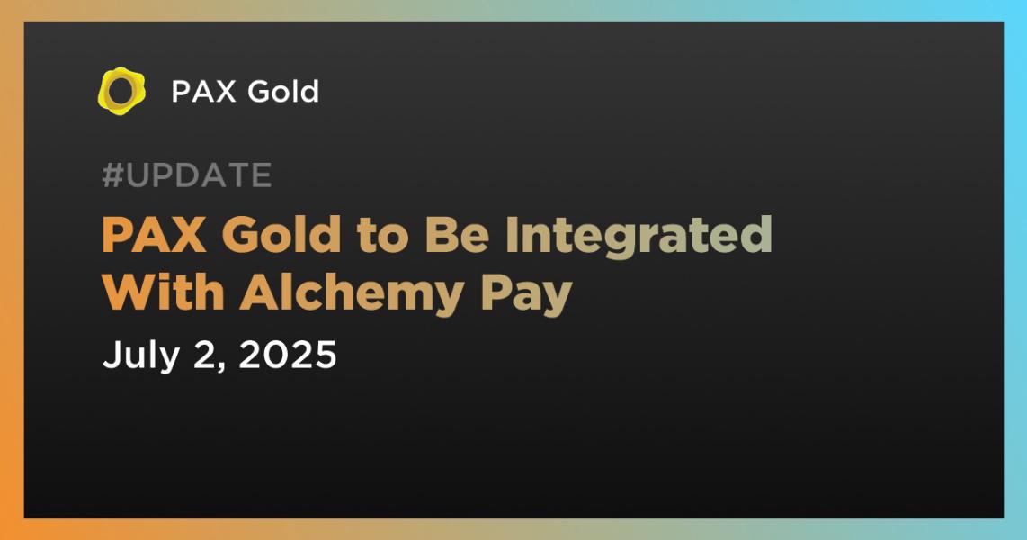 اخبارPAX Gold to Be Integrated With Alchemy Pay