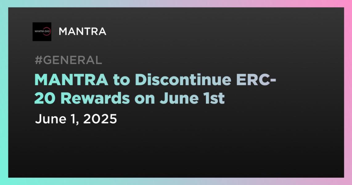 اخبارMANTRA to Discontinue ERC-20 Rewards on June 1st