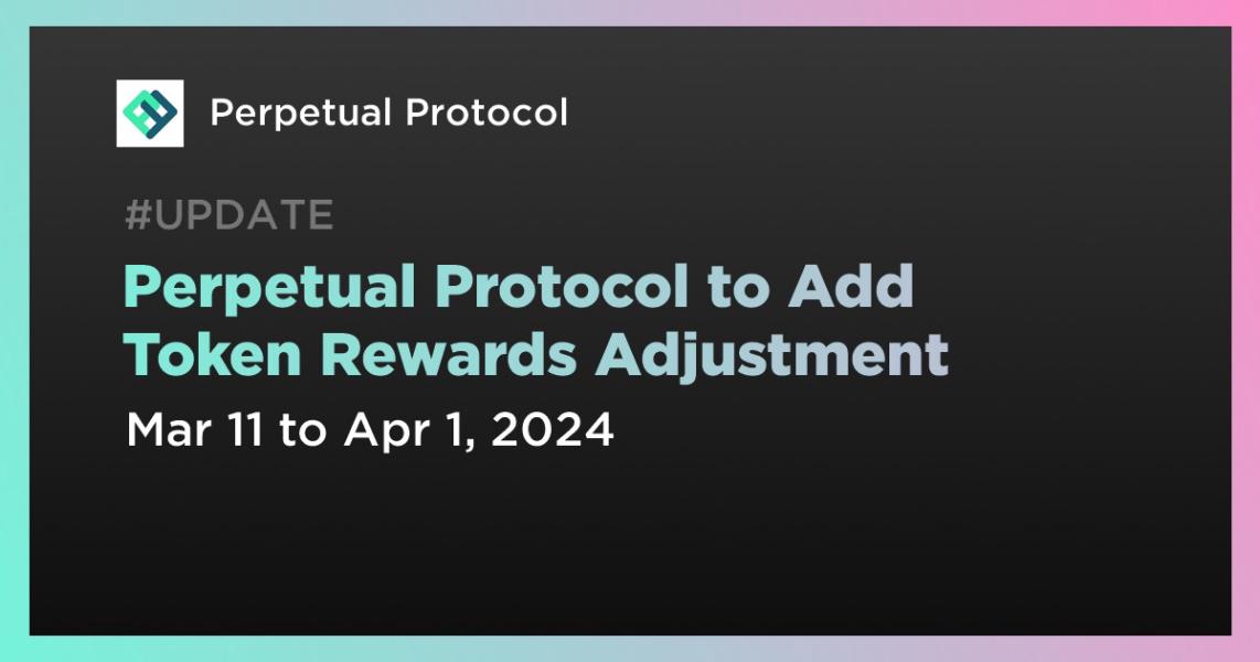 Perpetual Protocol to Add Token Rewards Adjustment